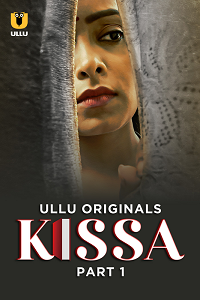 Kissa (2024) S01 Part 1 Hindi ULLU Originals full movie download